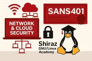 دوره امنیت سایبری SANS SEC401: حفاظت از شبکه‌ها، Endpoint ها و محیط‌های ابری (Cloud)